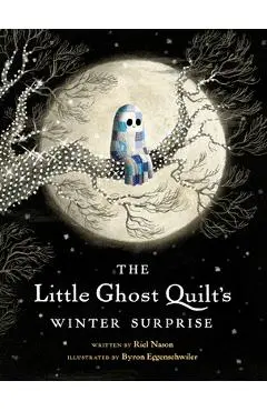 The Little Ghost Quilt's Winter Surprise - Riel Nason