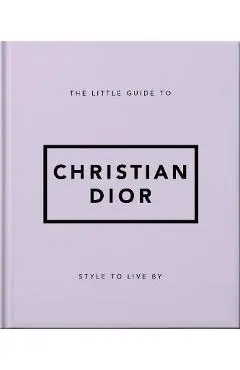 The Little Guide to Christian Dior: Style to Live by - Orange Hippo!
