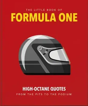 The Little Guide to Formula One. High-Octane Quotes from the Pits to the Podium, Hardback/Orange Hippo!
