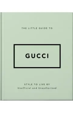 The Little Guide to Gucci: Style to Live by - Orange Hippo!