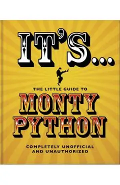 The Little Guide to Monty Python: ...and Now for Something Completely Different - Orange Hippo!