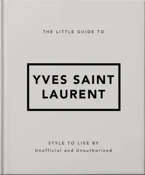The Little Guide to Yves Saint Laurent, Hardback/Orange Hippo!