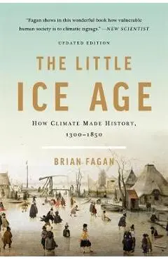 The Little Ice Age (Revised) - Brian Fagan