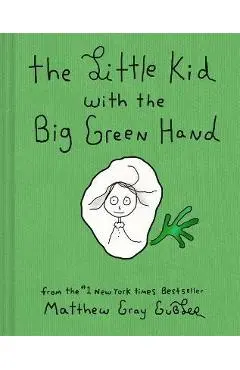 The Little Kid with the Big Green Hand - Matthew Gray Gubler