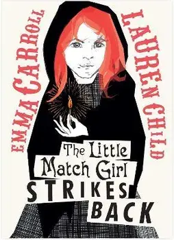 The Little Match Girl Strikes Back, Hardback/Emma Carroll