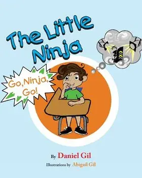 The Little Ninja: Go Ninja Go, Paperback/Daniel Gil