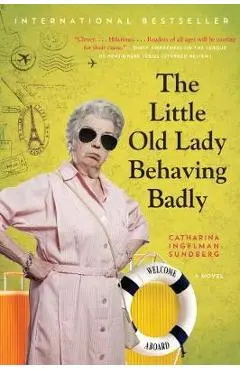 The Little Old Lady Behaving Badly - Catharina Ingelman-sundberg