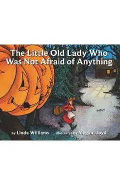 The Little Old Lady Who Was Not Afraid of Anything - Linda Williams