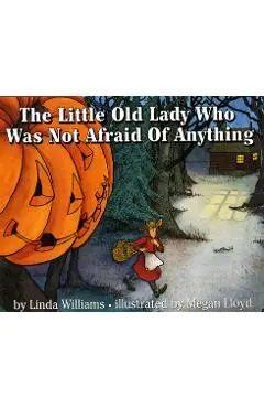The Little Old Lady Who Was Not Afraid of Anything - Linda Williams