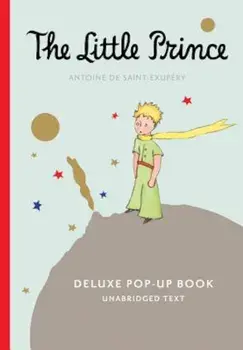 The Little Prince Deluxe Pop-Up Book, Hardcover/Antoine De Saint-Exupery