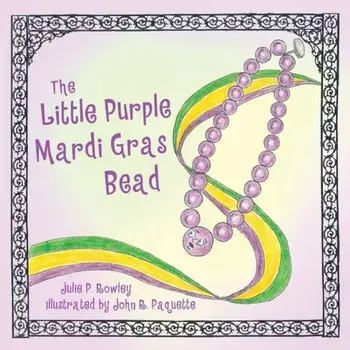 The Little Purple Mardi Gras Bead, Paperback/Julie Rowley