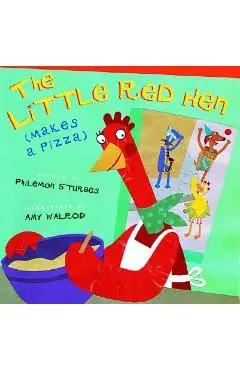 The Little Red Hen (Makes a Pizza) - Philemon Sturges