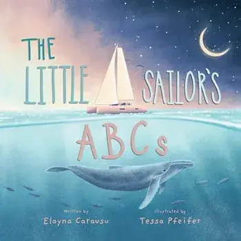 The Little Sailor's ABCs, Paperback/Elayna Carausu