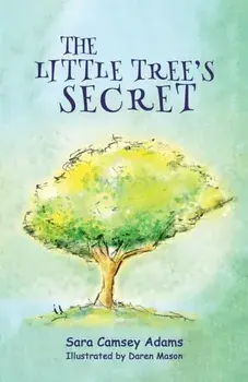 The Little Tree's Secret, Paperback/Sara Camsey Adams