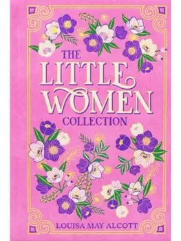 The Little Women Collection, Hardback/Louisa May Alcott