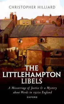The Littlehampton Libels. A Miscarriage of Justice and a Mystery about Words in 1920s England, Paperback/***