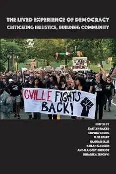 The Lived Experience of Democracy: Criticizing Injustice, Building Community, Paperback/Kaitlyn Baker