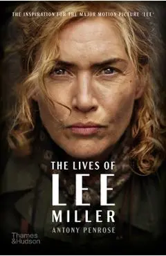 The Lives of Lee Miller - Antony Penrose