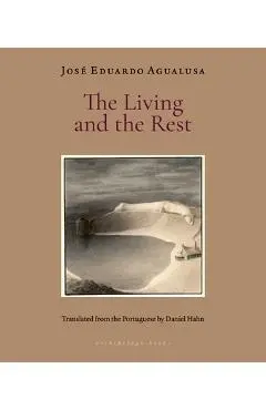 The Living and the Rest - Jose Eduardo Agualusa