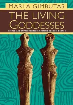 The Living Goddesses, Paperback/Marija Gimbutas