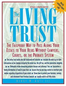 The Living Trust: The Failproof Way to Pass Along Your Estate to Your Heirs, Paperback/Henry W. Abts