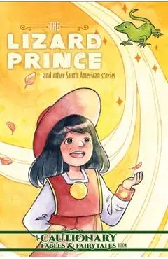 The Lizard Prince and Other South American Stories - Kate Ashwin