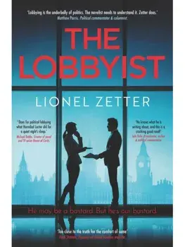 The Lobbyist. 'He may be a bastard. But he's our bastard.', Paperback/Lionel Zetter