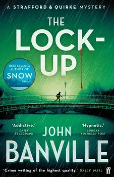 The Lock-Up. A Strafford and Quirke Murder Mystery, Main, Paperback/John Banville