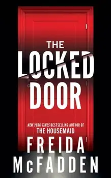 The Locked Door. From the Sunday Times Bestselling Author of The Housemaid, Paperback/Freida McFadden