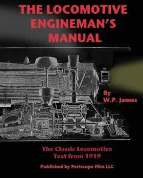 The Locomotive Engineman's Manual, Paperback/W. P. James
