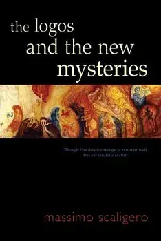 The Logos and the New Mysteries, Paperback/Massimo Scaligero