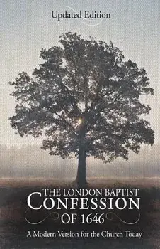 The London Baptist Confession of 1646: A Modern Version for the Church Today, Paperback/David H. Wenkel
