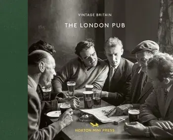 The London Pub 1900-1960, Hardback/Hoxton Mini Press