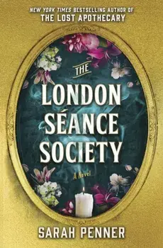 The London Seance Society. The New York Times Bestseller, Hardback/***