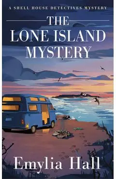 The Lone Island Mystery - Emylia Hall