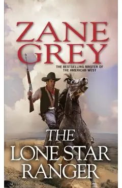 The Lone Star Ranger - Zane Grey