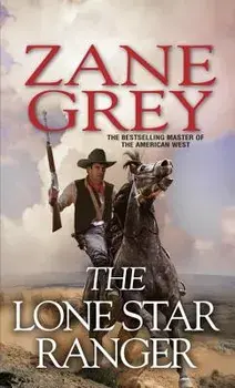 The Lone Star Ranger/Zane Grey