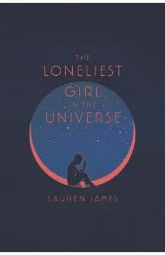 The Loneliest Girl in the Universe - Lauren James