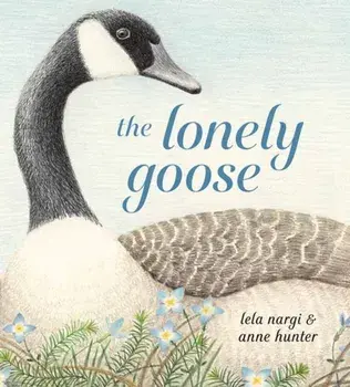 The Lonely Goose, Hardback/Anne Hunter