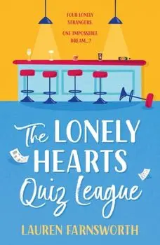 The Lonely Hearts' Quiz League. Perfect for summer reading, the uplifting, feel-good book EVERYONE is talking about, Paperback/Lauren Farnsworth