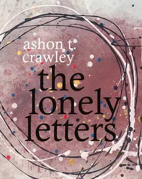 The Lonely Letters, Paperback/Ashon T. Crawley