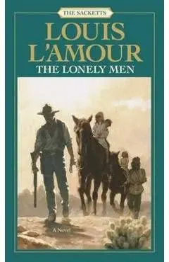 The Lonely Men: The Sacketts - Louis L'amour