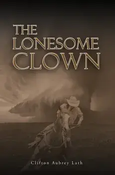 The Lonesome Clown, Paperback/Clifton Aubrey Lath