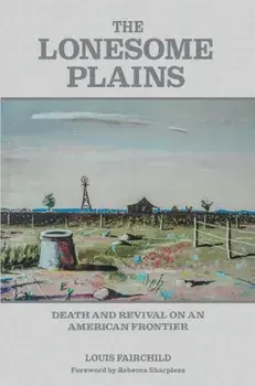 The Lonesome Plains. Death and Revival on an American Frontier, Paperback/Louis Fairchild