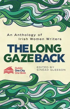 The Long Gaze Back. An Anthology of Irish Women Writers, Paperback/***