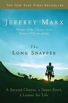 The Long Snapper: A Second Chance, a Super Bowl, a Lesson for Life, Paperback/Jeffrey Marx