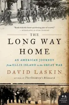 The Long Way Home: An American Journey from Ellis Island to the Great War, Paperback/David Laskin
