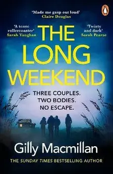 The Long Weekend. 'By the time you read this, I'll have killed one of your husbands', Paperback/Gilly Macmillan
