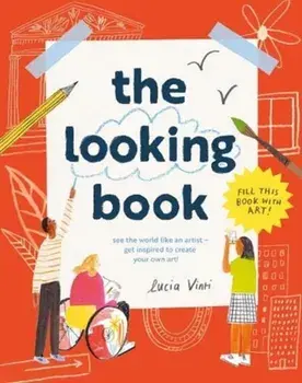 The Looking Book. Get inspired - see the world like an artist!, Paperback/***