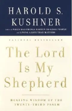 The Lord Is My Shepherd: Healing Wisdom of the Twenty-Third Psalm - Harold S. Kushner